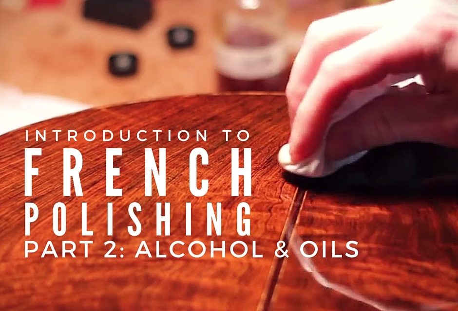 Alcohol And Oils For French Polishing The Art Of Lutherie