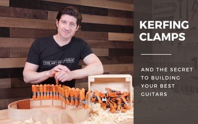 Kerfing Clamps & How To Build Your Best Guitars